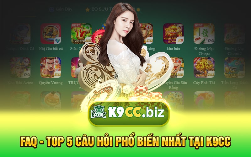 FAQ - Top 5 Câu Hỏi Phổ Biến Nhất Tại K9cc
